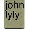 John Lyly door Ruth R. Lunney