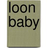 Loon Baby door Molly Beth Griffin