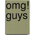Omg! Guys