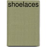 Shoelaces door Suzanne Lieurance