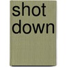 Shot Down by Glenn Cheney