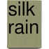Silk Rain