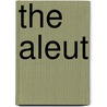 The Aleut door Jenabe E. Caldwell