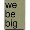 We Be Big by Rick Burgess
