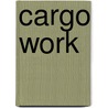 Cargo Work door L.G. Taylor