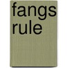 Fangs Rule by Amy Mah (Vampire)