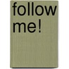Follow me! door Anne Grabs