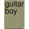 Guitar Boy by Mary Jane Auch
