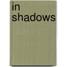 In Shadows door Chandler McGrew