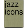 Jazz Icons by Peter Bölke