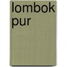 Lombok pur door C.M. Meier