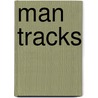 Man Tracks door Bennett Foster