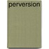 Perversion