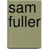 Sam Fuller by Lee Server