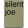 Silent Joe by Theresa Jefferson Parker