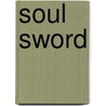 Soul Sword by Vernon Kitabu Turner