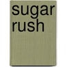 Sugar Rush door Yolonda D. Coleman