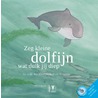 Zeg kleine dolfijn wat duik jij diep door Sabine Wisman