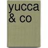 Yucca & Co door Thomas Boeuf