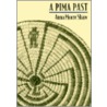 A Pima Past by Anna Moore Shaw