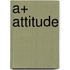 A+ Attitude