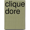 Clique Dore by Mile Gaboriau