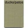 Ducks/Patos by Alice Twine