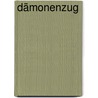 Dämonenzug door Ernst Weiss