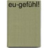 Eu-Gefühl!