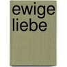 Ewige Liebe by Carolin Verlande