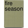 Fire Season door Philip Connors