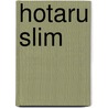 Hotaru Slim door Onbekend