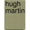 Hugh Martin by Hugh Martin