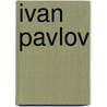 Ivan Pavlov door Daniel Philip Todes