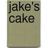Jake's Cake by John Timson