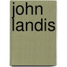 John Landis door Giulia D'Agnolo Vallan