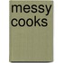 Messy Cooks