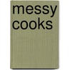 Messy Cooks door Jane Butcher