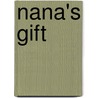 Nana's Gift door Jeanette Oke