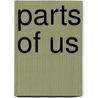 Parts of Us door Thomas Shapcott