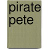 Pirate Pete door Nick Sharratt