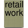 Retail Work door Irena Grugulis