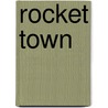 Rocket Town door Bob Logan