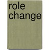 Role Change by Melvyn L. Fein