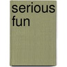 Serious Fun door Carolyn North