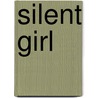 Silent Girl by Tricia Dower