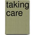 Taking Care