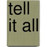 Tell It All door T . B.H. Stenhouse