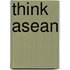 Think Asean
