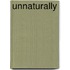 Unnaturally